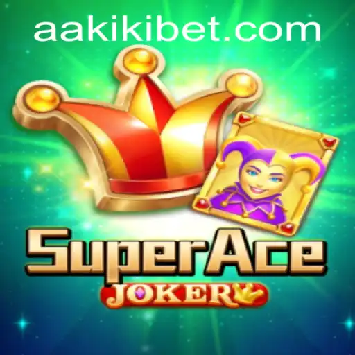 Exploring the Exciting World of SuperAceJoker and the Magic of AAKiKi.COM